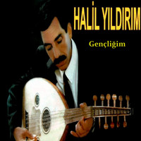 Halil Yıldırım - Gençliğim