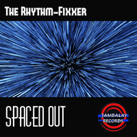 The Rhythm-Fixxer - Spaced Out