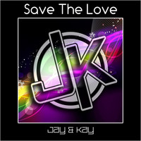 Jay & Kay - Save the Love