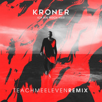 Kroner - Ich bin noch hier (Teachmeeleven Remix)