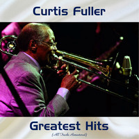 Curtis Fuller - Curtis Fuller Greatest Hits (All Tracks Remastered)