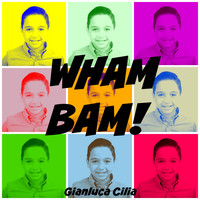 Gianluca Cilia - Wham Bam!