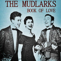The Mudlarks - Book Of Love