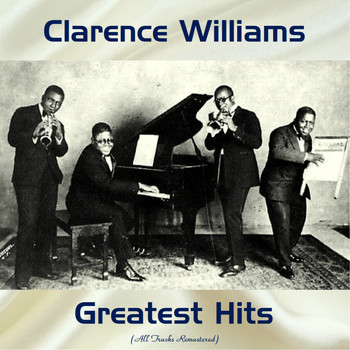 Clarence Williams - Clarence Williams Greatest Hits (All Tracks Remastered)