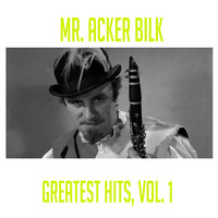 Mr. Acker Bilk - Mr. Acker Bilk - Greatest Hits, Vol. 1