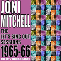 Joni Mitchell - The Let's Sing Out Sessions 1965-66