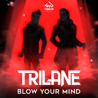 Trilane - Blow Your Mind