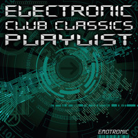 Emotronic - Electronic Club Classics Playlist