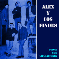 Alex y Los Findes - Todas Sus Grabaciones