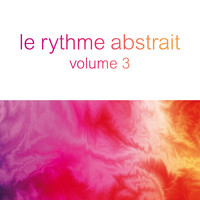 Raphaël Marionneau - Le rythme abstrait by Raphaël Marionneau, Vol. 3