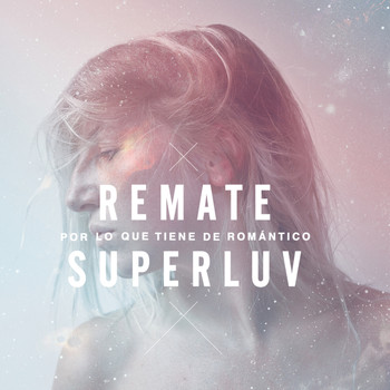 Remate - Superluv (Por Lo Que Tiene de Romantico)