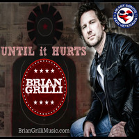 Brian Grilli - Until it Hurts