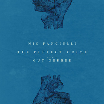Nic Fanciulli Feat. Guy Gerber - The Perfect Crime