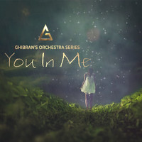 Ghibran - Ghibran's Orchestra Series: "You in Me"