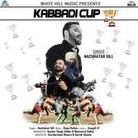 Nachhatar Gill - Kabbadi Cup