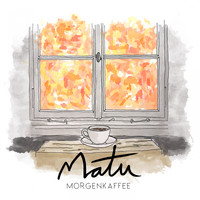 Matu - Morgenkaffee (2018)