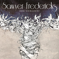 Sawyer Fredericks - Hide Your Ghost