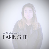 Amanda Yang - Faking It