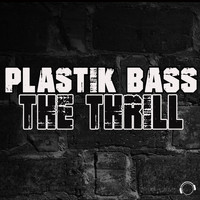 Plastik Bass - The Thrill