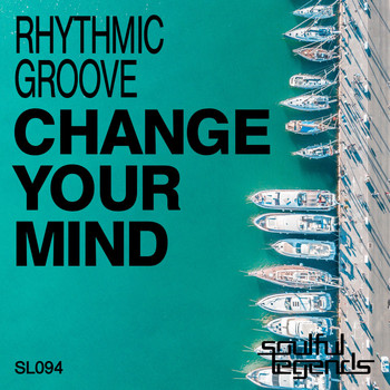 Rhythmic Groove - Change Your Mind (Original Mix)