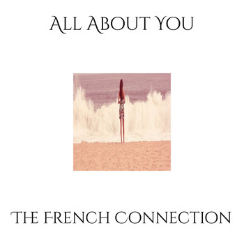 The French Connection - All About You