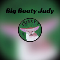 Foxxy - Big Booty Judy