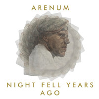 Arenum - Night Fell Years Ago