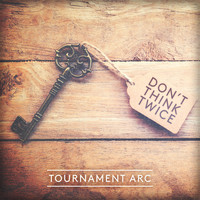 Tournament Arc - Don't Think Twice (from "Kingdom Hearts III")