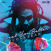 Conkarah - Treat You Better - Single