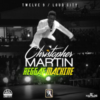 Christopher Martin - Reggae Machine - Single