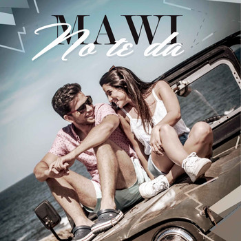 Mawi - No Te Da