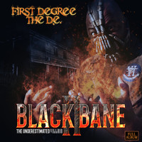 First Degree The D.E. - Black Bane 2, The Underestimated Villain