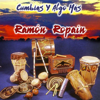 Ramon Ropain - Cumbias y Algo Mas