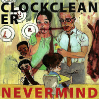 Clockcleaner - Nevermind