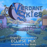 Troy Strand - Verdant Skies: Eclipse Mix (Original Game Soundtrack)