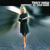 Tracy Shaw - Happenin' All Over Again