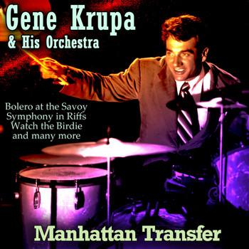 Gene Krupa and his Orchestra - Manhattan Transfer