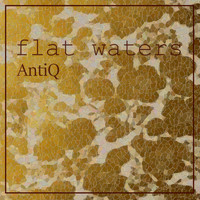 AntiQ - Flat Waters (Explicit)