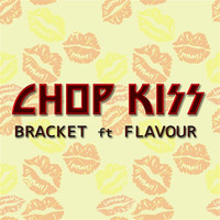 Bracket - Chop Kiss