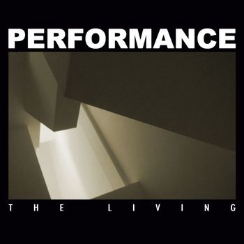 Performance - The Living (Remixes)