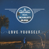 Regard feat. Scarlett Quinn - Love Yourself