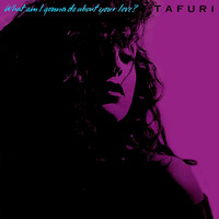 Tafuri - What Am I Gonna Do (about Your Love) ?