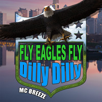MC Breeze - Fly Eagles Fly Dilly Dilly