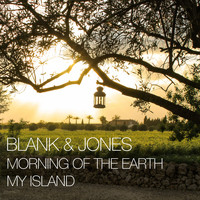 Blank & Jones - Morning of the Earth / My Island - EP