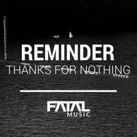 Reminder - Thanks For Nothing