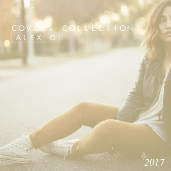 Alex G - Covers Collection 2017