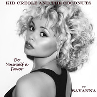 Kid Creole And The Coconuts - Do Yourself a Favor (feat. Savanna)
