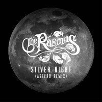 The Rasmus - Silver Night (Astero Remix)