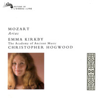 Emma Kirkby, Academy of Ancient Music, Christopher Hogwood - Mozart: Arias