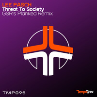 Lee Pasch - Threat To Society (G.S.R Remix)